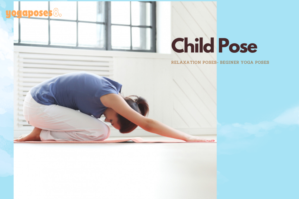 Beginners guide to 10 Essential Yoga Poses - Child Pose 