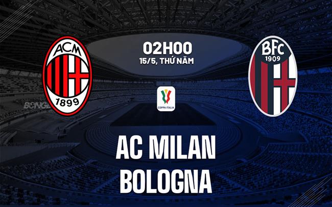 nhan dinh bong da du doan AC Milan vs Bologna cup quoc gia coppa italia hom nay