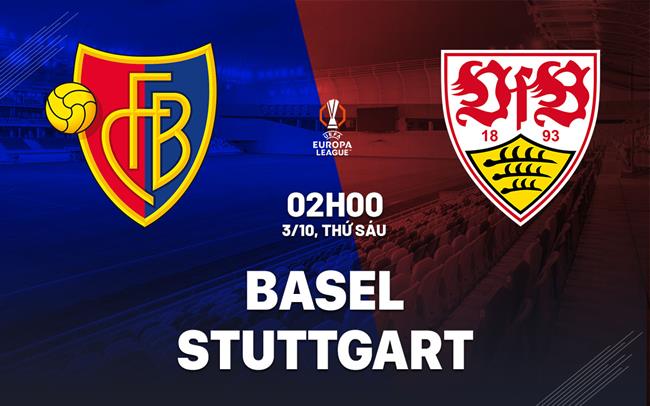nhan dinh bong da du doan Basel vs Stuttgart cup c2 chau au europa league hom nay