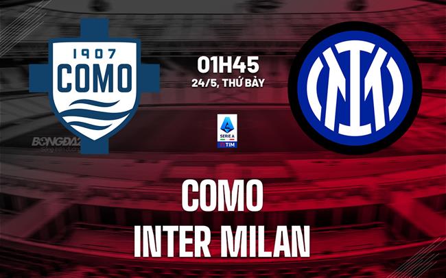 nhan dinh bong da du doan Como vs Inter Milan vdqg italia serie a hom nay