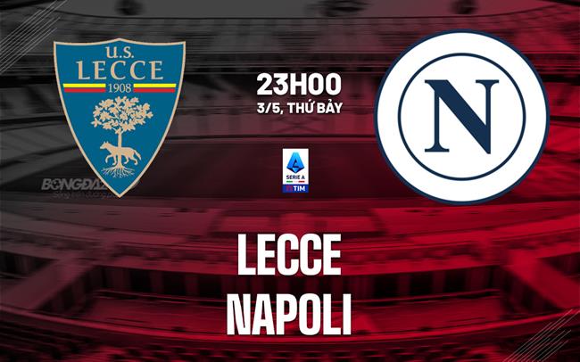 nhan dinh bong da du doan Lecce vs Napoli vdqg italia serie a hom nay