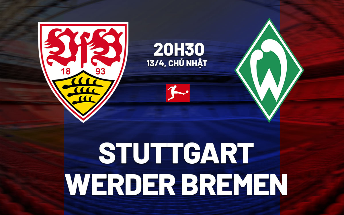 nhan dinh bong da du doan Stuttgart vs Werder Bremen vdqg duc bundesliga hom nay