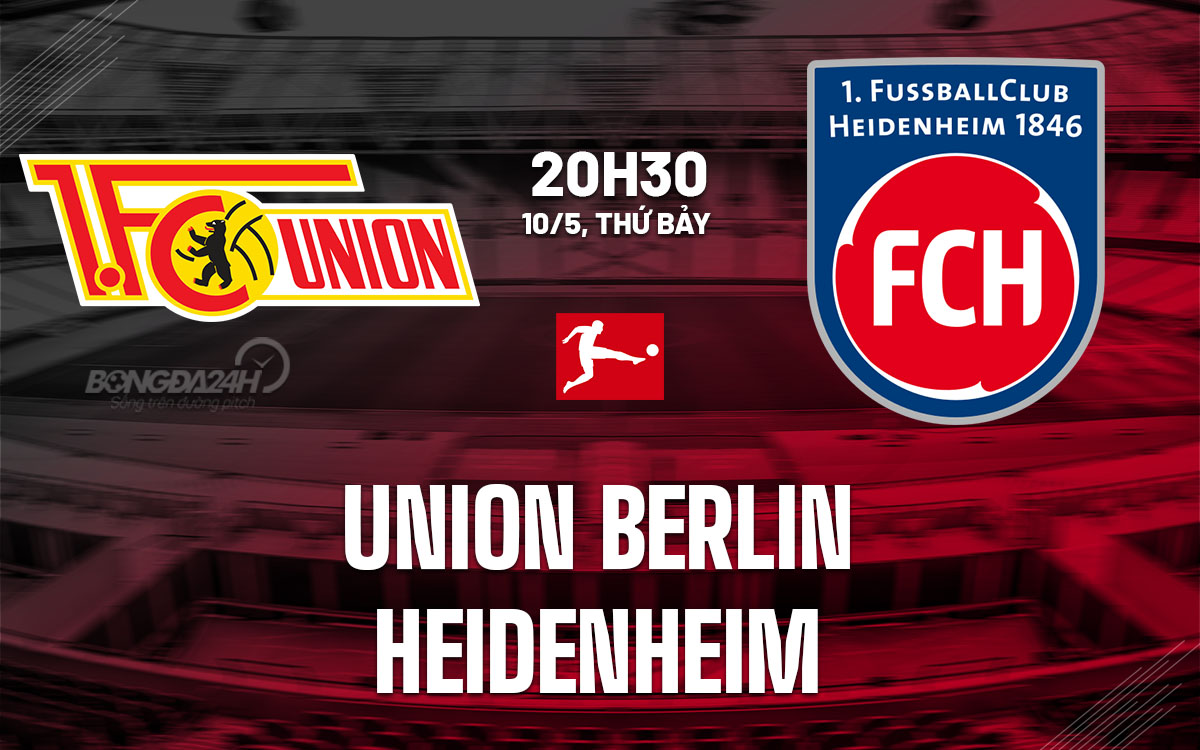 nhan dinh bong da du doan Union Berlin vs Heidenheim vdqg duc bundesliga hom nay